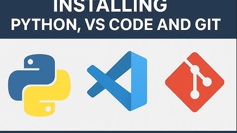 Installing python, vscode, and git