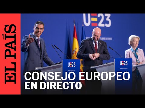 DIRECTO | Sánchez, Von der Leyen y Charles Michel comparecen tras el Consejo Europeo | EL PAÍS