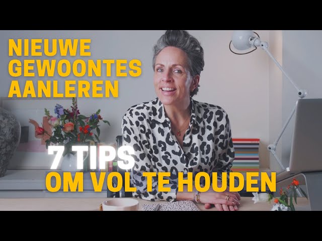 Nieuwe gewoontes aanleren  7 Tips om vol te houden | Desk Vlog Q&A 40