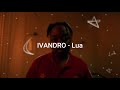 IVANDRO - Lua (Letra /Lyric)