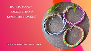 Learn how to make a basic 8 strand Kumihimo Bracelet