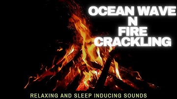 Ombak Pantai dan Api unggun ‐ Ocean wave n Fire Crackling