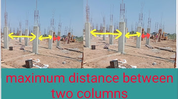 Maximum distance between two columns .  Maximum and minimum distance of two columns for house