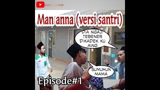 MAN ANNA (versi santri Jomet) KISAH PERJUANGAN SANTRI