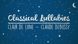 Vignette de la vidéo "Clair de Lune - Claude Debussy | Classical Lullaby Rendition"