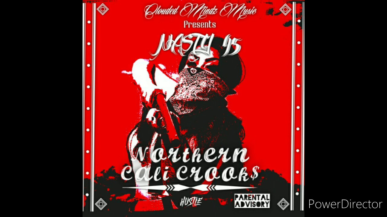 NASTY 45 AKA NASTYMAN - NORTHERN CALI CROOK$