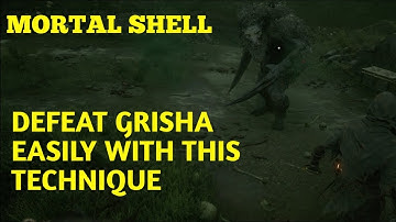 MORTAL SHELL - DEFEAT GRISHA EASILY WITH THIS TECHNIQUE - FIRST MINI BOSS