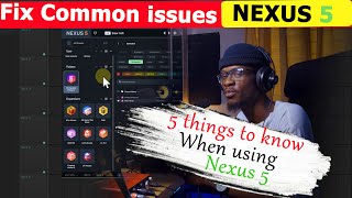 Five Things You Should Know When Using Nexus- 5 | And Also Fix Some Common Nexus issues