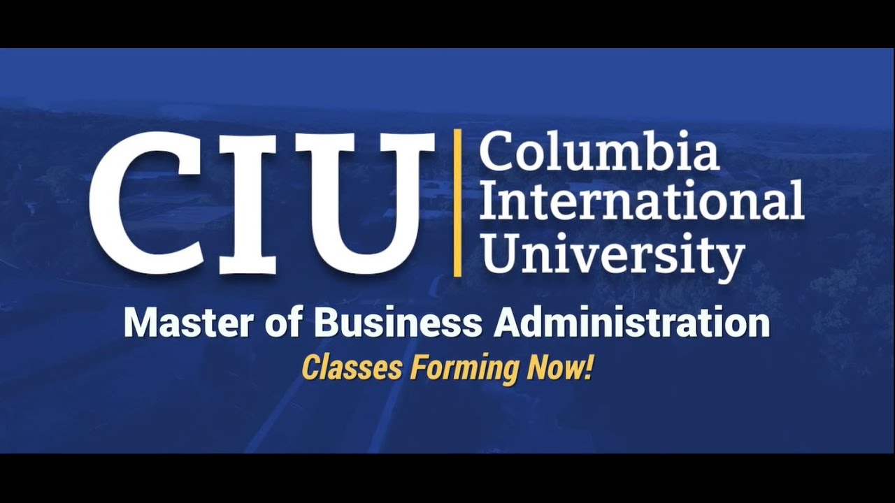 Earn Your MBA in 15 months for $15,000 at Columbia International University