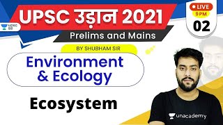 UPSC Udaan 2021 | Environment and Ecology by Shubham Sardhalia | Ecosystem