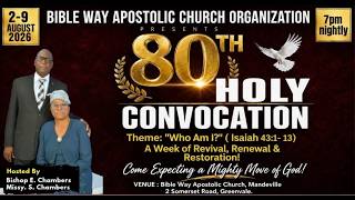 Bible Way Apostolic Holy Convocation - 80th Anniversary Celebration (Day Service)