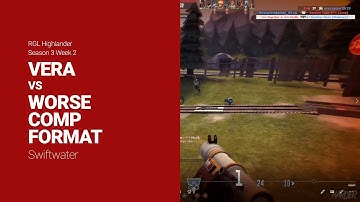 TF2 - VERA vs Worse Comp Format - Swiftwater - RGL HL Season 3 Week 2 Round 2 // Demo POV & Comms