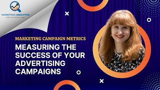 Marketing Campaign Metrics  Measuring the Success of Your Advertising Campaigns