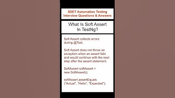 What is Soft Assert in TestNG? SDET Automation Testing Interview Questions & Answers