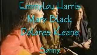 Emmylou Harris  Mary Black   Dolores Keane   Sonny chords