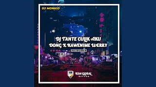 DJ Tante Culik Aku Dong X Kawenime Werry (INS)