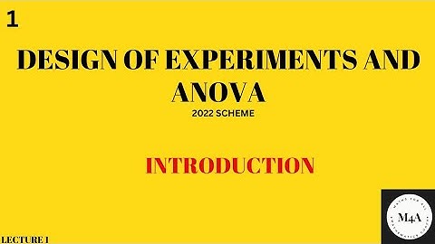 Design of Experiments and Anova# Introduction # 2022 Scheme #CSENGINEERING #BMATS301#MODULE 5
