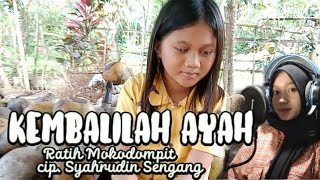 bikin menangis,, KEMBALILAH AYAH -Ratih Mokodompit (official musik video//aksi populer
