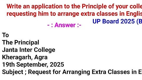 application to the principal of your college requesting him to arrange extra classes in English 