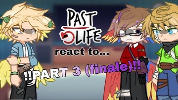 Life Series react to Past Life || 2x || Pt. 3 (FINALE) || Starglitch || GL2 ||