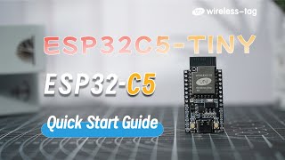 Wt9932C5-Tiny Getting Started Flashing Esp32-C5 In Minutes