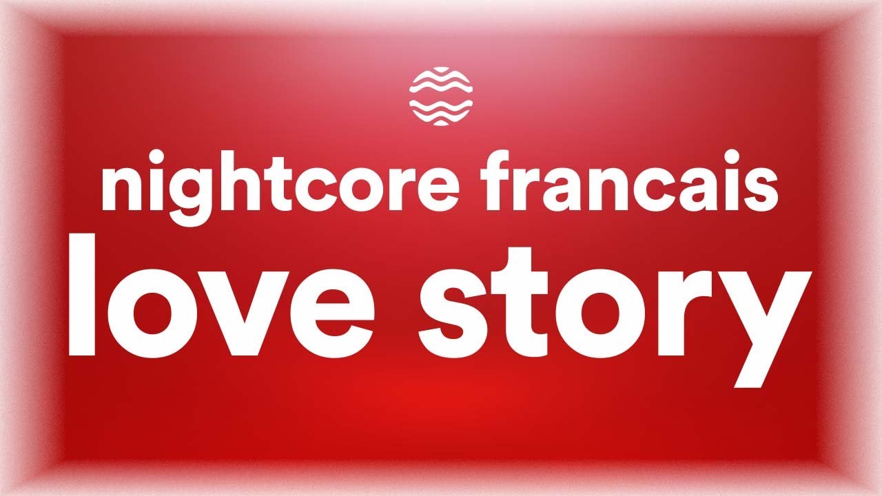 ⁣Love Story - Nightcore Francais | Indila - Love Story (sped up) lyrics