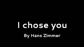 Miniatura del video "I Chose You - Hans Zimmer"