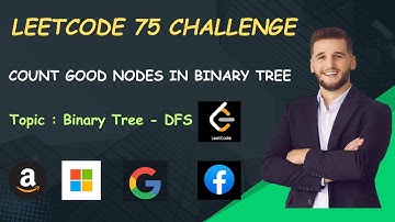 Count Good Nodes in Binary Tree | Day-35 | LeetCode 75 Challenge