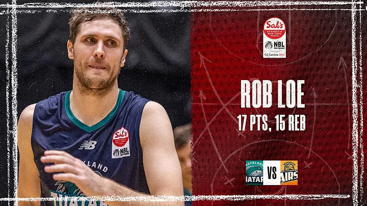 Rob Loe 17 PTS, 15 REB vs. Taranaki Airs | Game Hi...