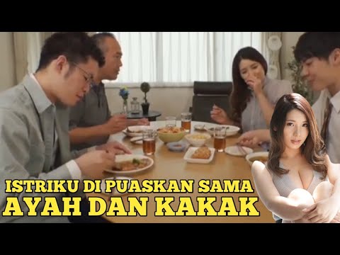 Istriku Dipuaskan Oleh Kakak Dan Ayahku