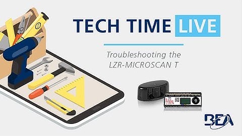 Tech Time Live: LZR-MICROSCAN T - Troubleshooting
