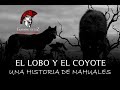 El Lobo Y El Coyote (Una Historia De Nahuales)