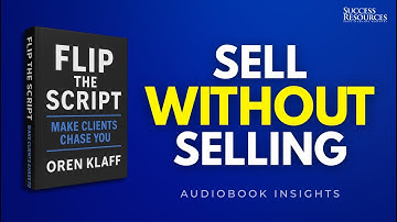Master the Art of Persuasion Without Being Pushy | Flip the Script - Oren Klaff | Audiobook Insights