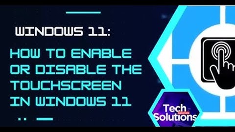Windows 11: How to Enable/Disable Your Touch Screen
