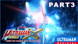 ULTRAMAN X THE MOVIE : HERE HE COMES! OUR ULTRAMAN PART 3 | Bahasa Melayu