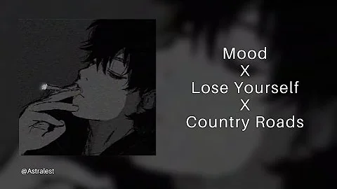 Mood X Lose Yourself X Country Roads | Sped up + Reverb