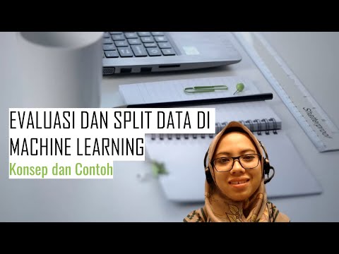 Evaluasi Machine Learning Dan Split Dataset