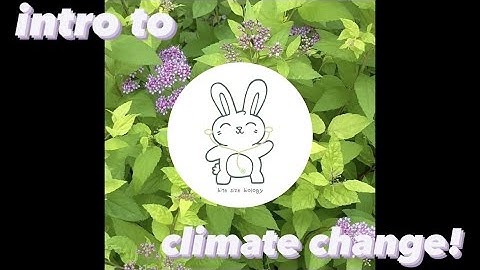 intro to climate change! | bitesize biology