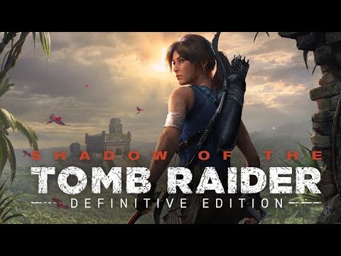 Видео: Shadow of the Tomb Raider Definitive Edition Стрим № -2