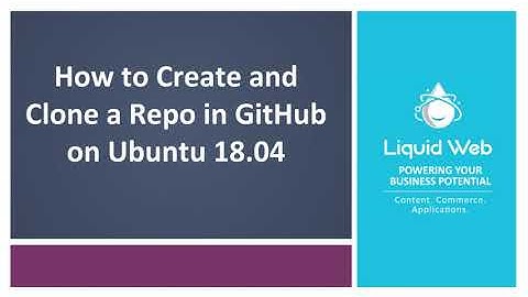 How to Create and Clone a Repo in GitHub on Ubuntu 18.04