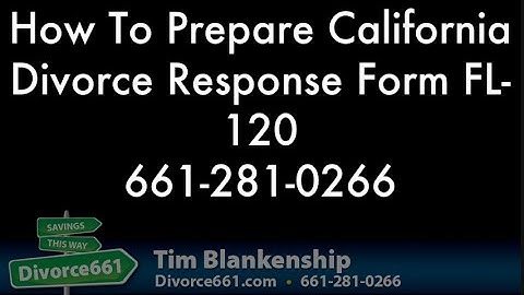 How To Prepare California Divorce Response Form FL-120