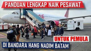 TUTORIAL NAIK PESAWAT TERBANG DI BANDARA HANG NADIM BATAM UNTUK PEMULA VIDEO TERBARU TAHUN INI