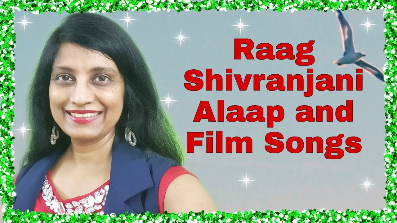  112  Alaap and Film Songs in Raag Shivranjani