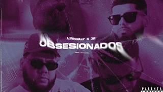 Obsesionados - 3R X Liricaly Video Oficial