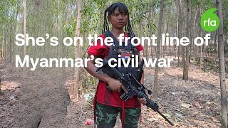 She's fighting on the front line of Myanmar's civil war | Radio Free Asia (RFA)