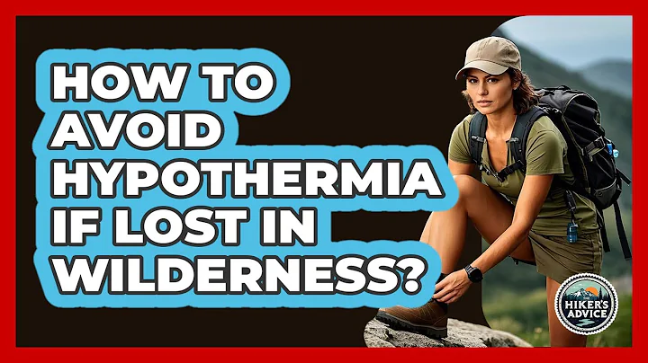 How To Avoid Hypothermia If Lost In Wilderness?