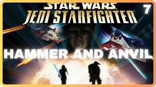 Star Wars Jedi Starfighter - Mission 7 - Hammer and Anvil