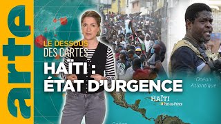 Haïti : état d'urgence | L'essentiel du Dessous des Cartes | ARTE