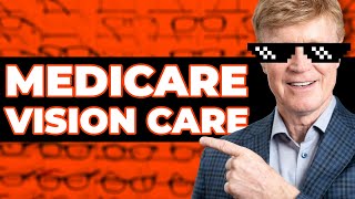 Medicare and Vision Care: Does Medicare Cover Your Eyes? 👓