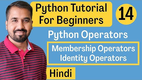 Membership Operators and Identity Operators Explained in Hindi l Python Tutorial For Beginners